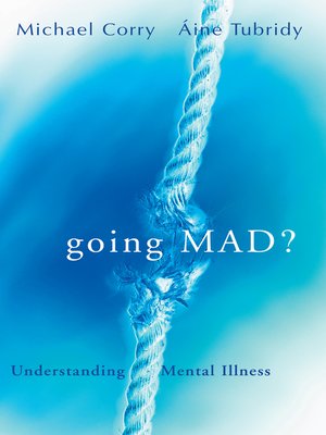cover image of Going Mad? Understanding Mental Illness